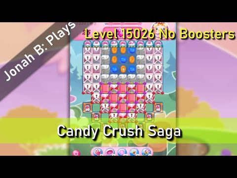 Candy Crush Saga Level 15026 No Boosters