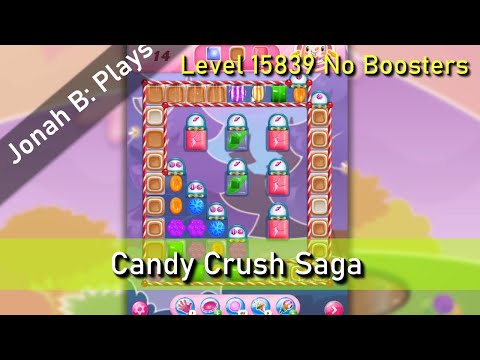 Candy Crush Saga Level 15839 No Boosters