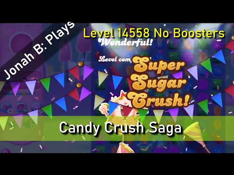 Candy Crush Saga Level 14558 No Boosters