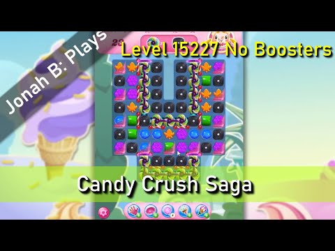 Candy Crush Saga Level 15227 No Boosters