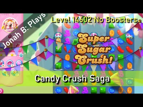 Candy Crush Saga Level 14602 No Boosters