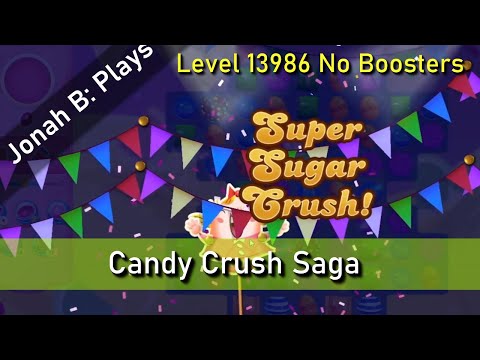 Candy Crush Saga Level 13986 No Boosters