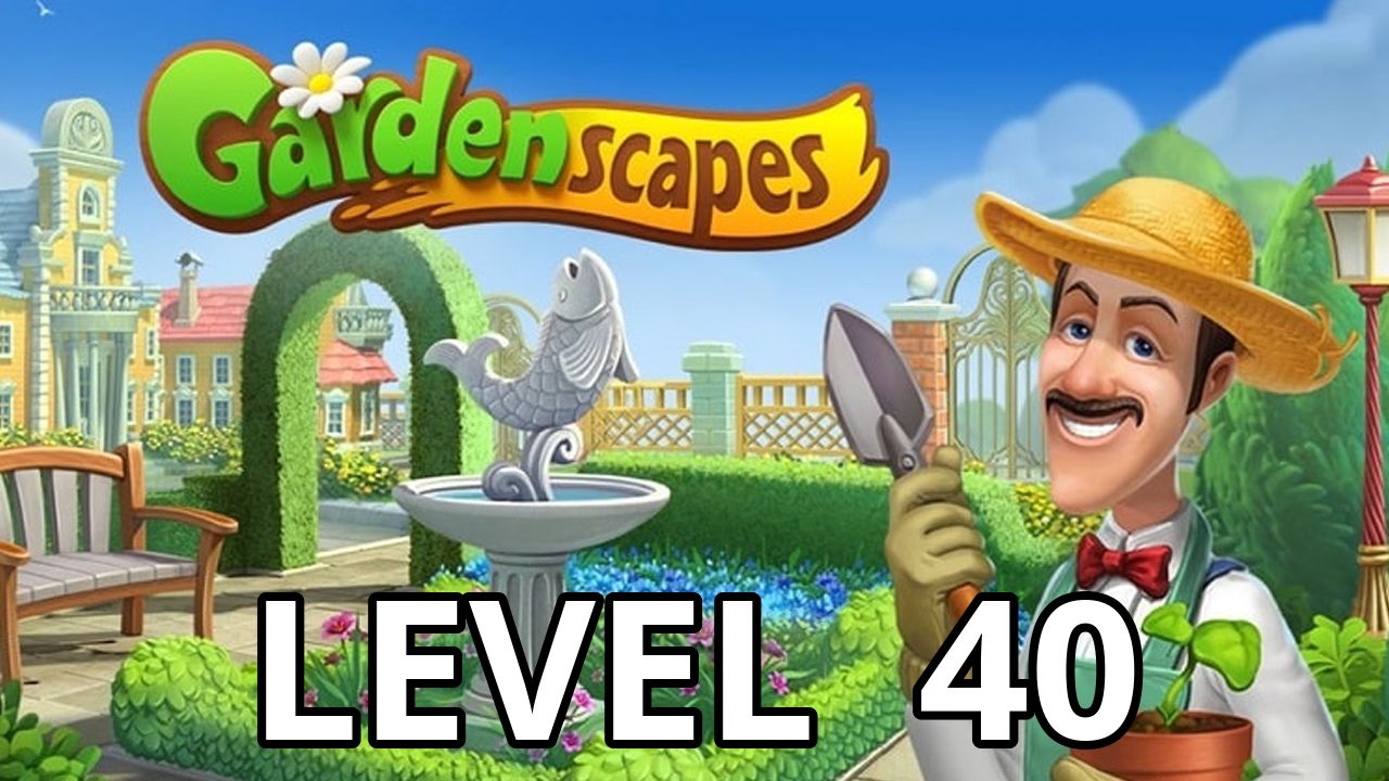 Gardenscapes Level 40