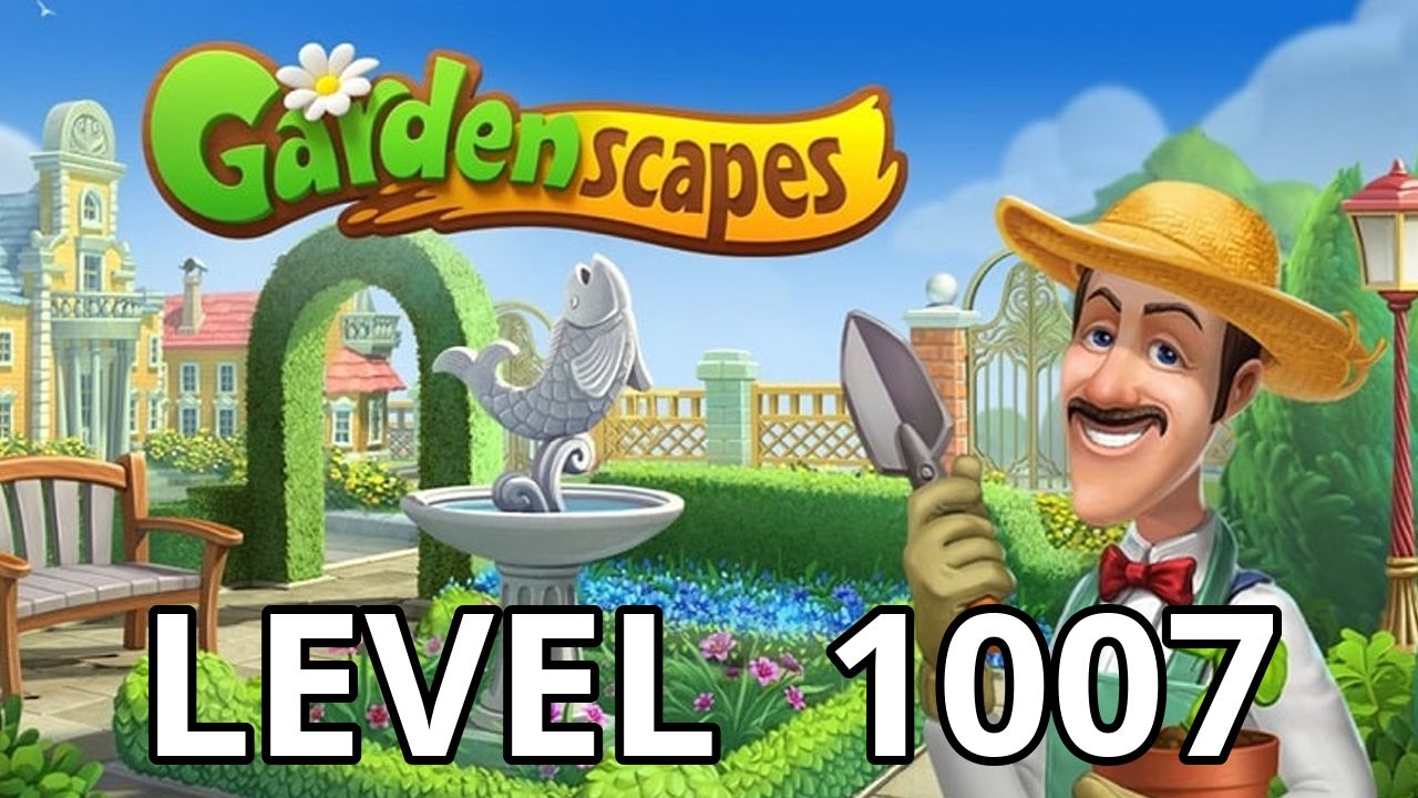 Gardenscapes Level 1007