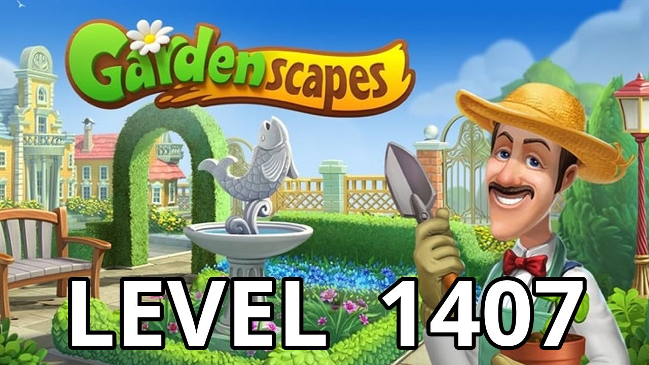 Gardenscapes Level 1407