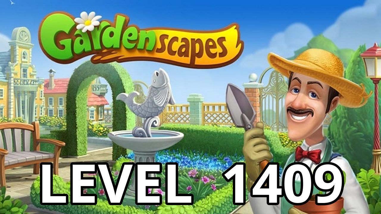 Gardenscapes Level 1409