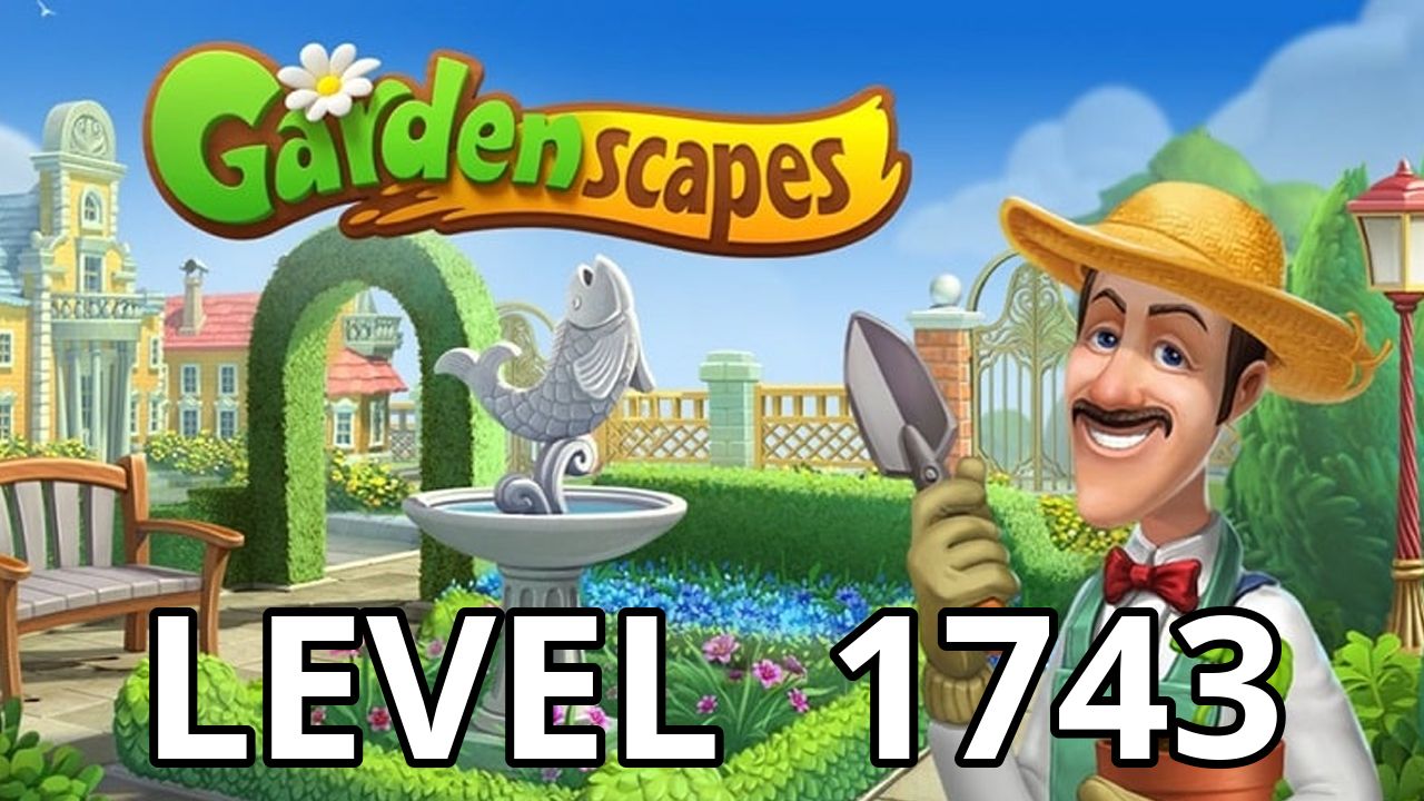 Gardenscapes Level 1743