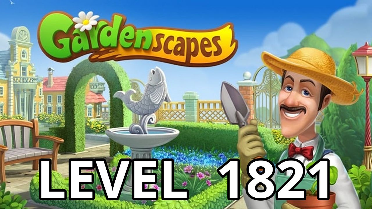 Gardenscapes Level 1821
