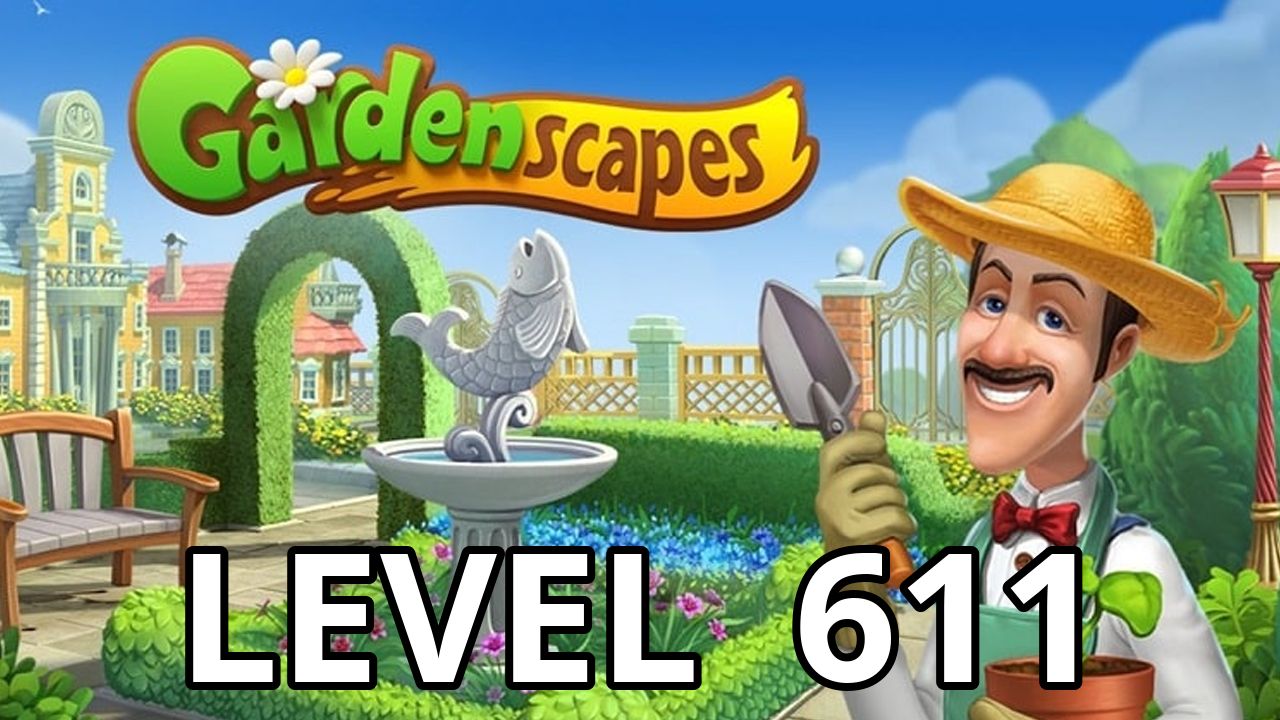 Gardenscapes Level 611