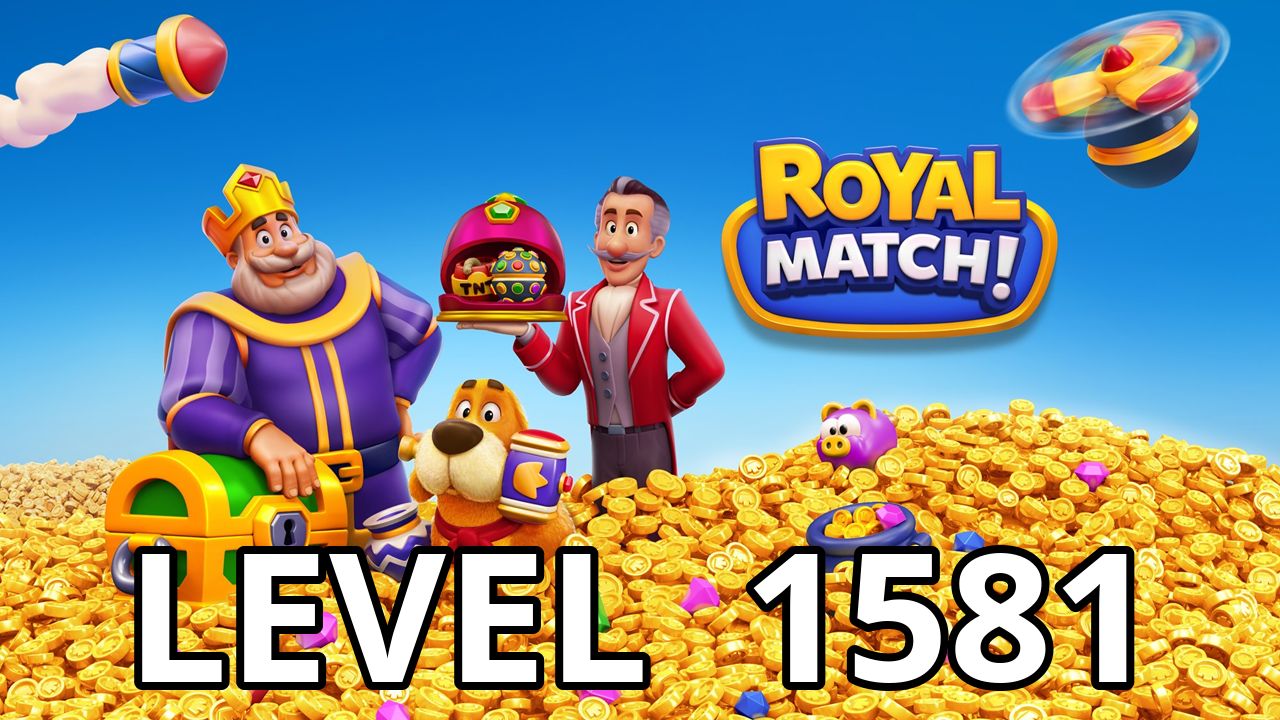  royal match level 1581