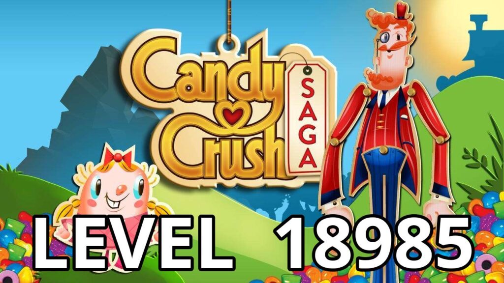 candy crush saga level 18985